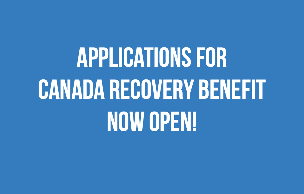 Applications for Canada Recovery Benefit now open!