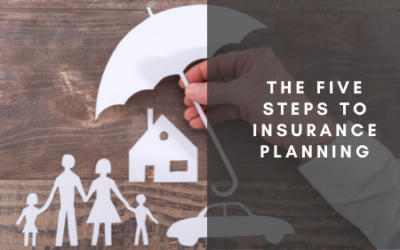 The Five Steps to Insurance Planning